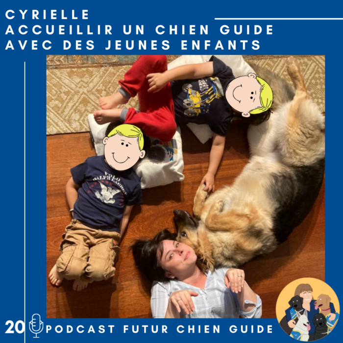 🦮20 – Cyrielle – Accueillir un chien guide avec des jeunes enfants