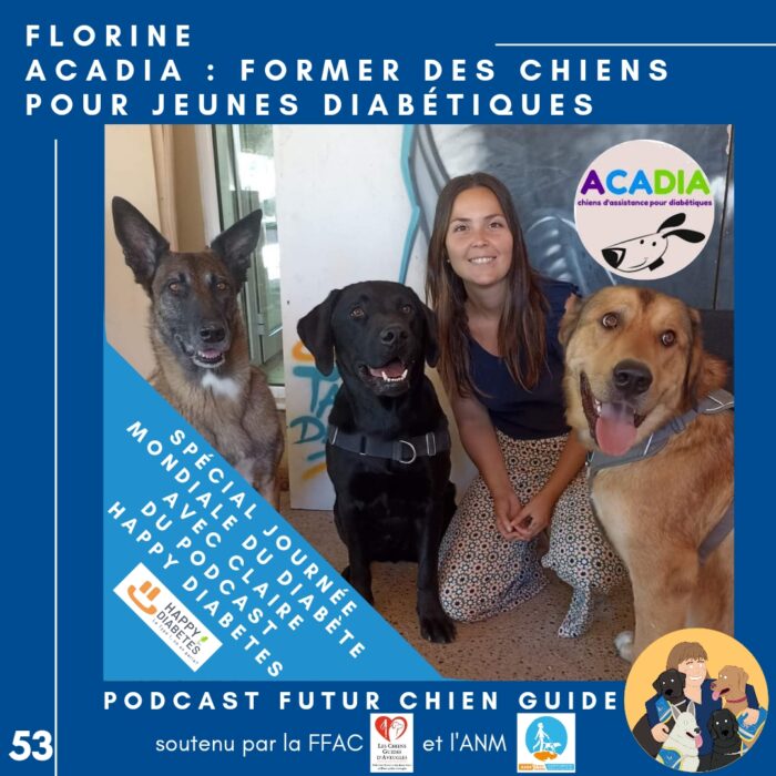 🐕‍🦺53 – Florine – Acadia : Former des chiens pour jeunes diabétiques