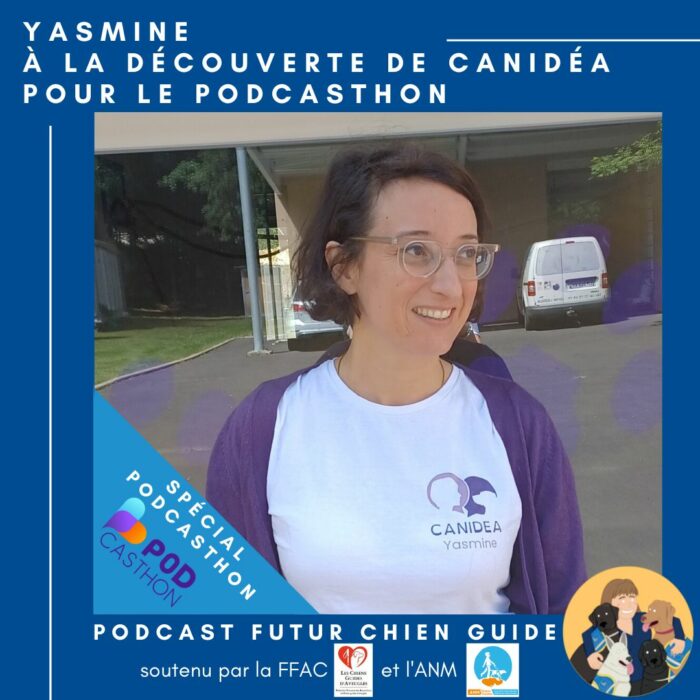 🦮🐕‍🦺 Yasmine – A la découverte de Canidéa pour le Podcasthon